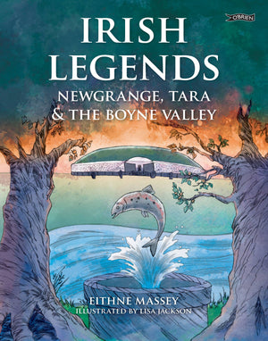 Irish Legends: Newgrange, Tara the Boyne Valley P